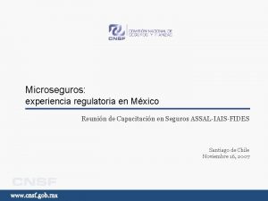 Microseguros experiencia regulatoria en Mxico Reunin de Capacitacin