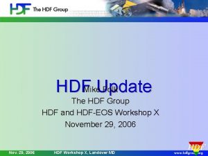 HDFMike Update Folk The HDF Group HDF and