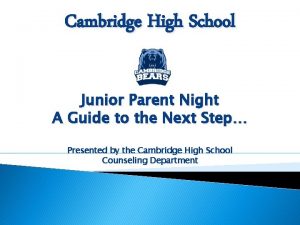 Cambridge High School Junior Parent Night A Guide