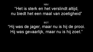 NBV Het is sterk en het verslindt altijd