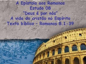 A Epstola aos Romanos Estudo 08 Deus por