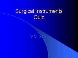 Surgical Instruments Quiz VM 545 Crile hemostatic forceps