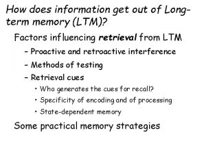 How does information get out of Longterm memory