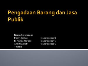 Pengadaan Barang dan Jasa Publik Nama Kelompok Imam