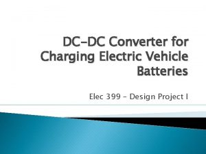 DCDC Converter for Charging Electric Vehicle Batteries Elec