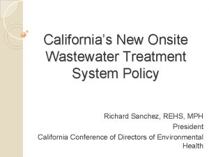 Californias New Onsite Wastewater Treatment System Policy Richard