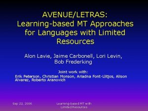 AVENUELETRAS Learningbased MT Approaches for Languages with Limited