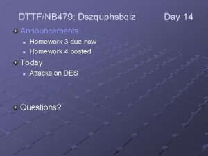 DTTFNB 479 Dszquphsbqiz Announcements n n Homework 3