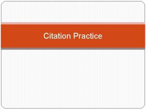 Citation Practice Citations Citation for a Book Format