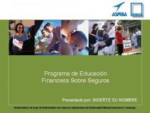 Programa de Educacin Financiera Sobre Seguros Presentado por