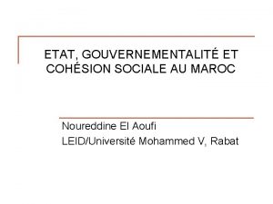 ETAT GOUVERNEMENTALIT ET COHSION SOCIALE AU MAROC Noureddine
