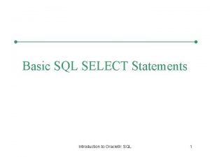 Basic SQL SELECT Statements Introduction to Oracle 9