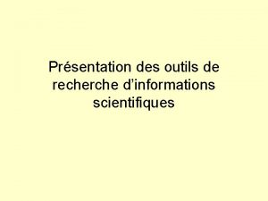 Prsentation des outils de recherche dinformations scientifiques Recher