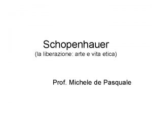 Schopenhauer la liberazione arte e vita etica Prof