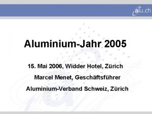 AluminiumJahr 2005 15 Mai 2006 Widder Hotel Zrich