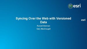 Syncing Over the Web with Versioned Data Russell