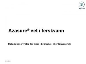 Azasure vet i ferskvann Metodebeskrivelse for bruk i