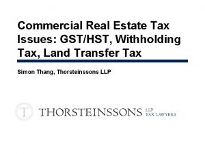 Commercial Real Estate Tax Issues GSTHST Withholding Tax