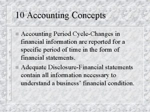 10 Accounting Concepts Accounting Period CycleChanges in financial