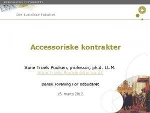 Accessoriske kontrakter Sune Troels Poulsen professor ph d