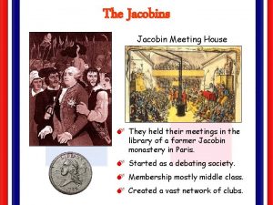 The Jacobins Jacobin Meeting House M They held