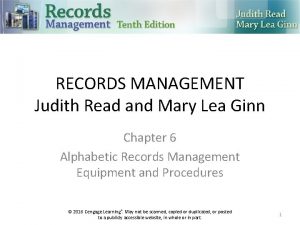 RECORDS MANAGEMENT Judith Read and Mary Lea Ginn