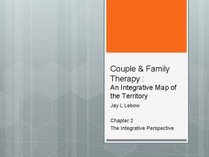 Couple Family Therapy An Integrative Map of the