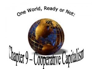 COOPERATIVE CAPITALISM The future often seems improbable until