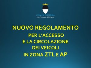 NUOVO REGOLAMENTO PER LACCESSO E LA CIRCOLAZIONE DEI