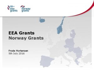 EEA Grants Norway Grants Frode Mortensen 5 th