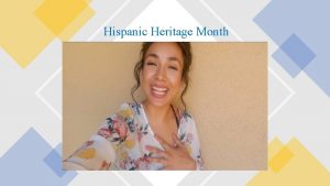 Hispanic Heritage Month Our Mission We are dedicated