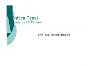 Prtica Penal Atuao no Rito Ordinrio Prof Esp