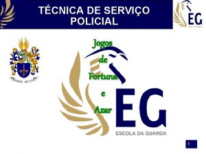 TCNICA DE SERVIO POLICIAL Jogos de Fortuna e