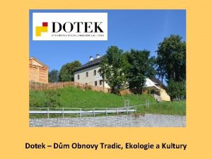 Dotek Dm Obnovy Tradic Ekologie a Kultury Vtejte