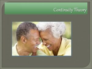 Continuity Theory Definition The continuity theory of aging