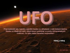 UFO Ped edesti lety vypukla nejvt honba za