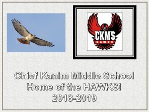 Chief Kanim Middle School Home of the HAWKS