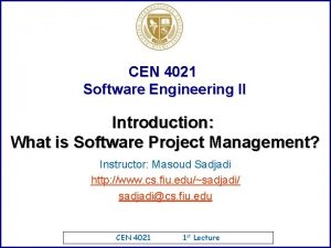 CEN 4021 Software Engineering II Introduction What is