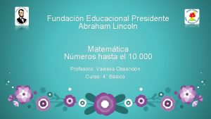 Fundacin Educacional Presidente Abraham Lincoln Matemtica Nmeros hasta