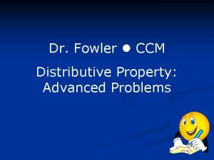 Dr Fowler CCM Distributive Property Advanced Problems Distributive