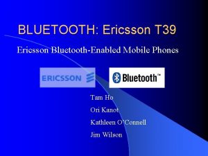 BLUETOOTH Ericsson T 39 Ericsson BluetoothEnabled Mobile Phones