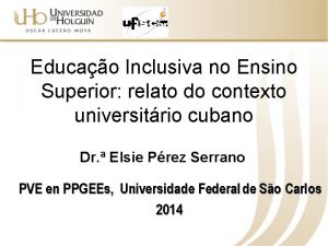 Educao Inclusiva no Ensino Superior relato do contexto