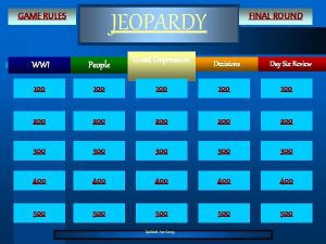 JEOPARDY GAME RULES FINAL ROUND Great Depression Decisions