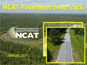 NCAT Pavement Test Track CAPANCDOT Track Research Sponsors