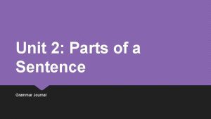 Unit 2 Parts of a Sentence Grammar Journal