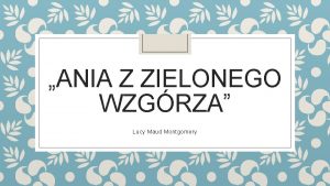 ANIA Z ZIELONEGO WZGRZA Lucy Maud Montgomery Lucy