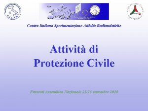 Centro Italiano Sperimentazione Attivit Radiantistiche Attivit di Protezione