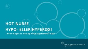 HOTNURSE HYPO ELLER HYPEROXI hvor meget er nok