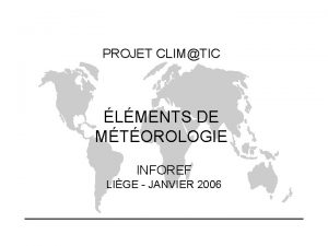 PROJET CLIMTIC LMENTS DE MTOROLOGIE INFOREF LIGE JANVIER