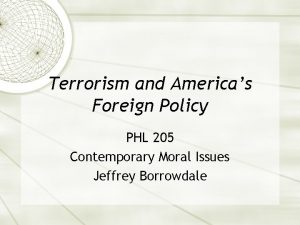 Terrorism and Americas Foreign Policy PHL 205 Contemporary